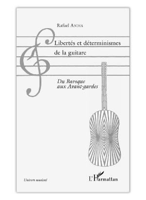 LIBERTÉS ET DÉTERMINISMES DE LA GUITARE